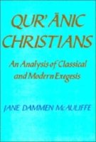 Cover for McAuliffe, Jane Dammen (Emory University, Atlanta) · Qur'anic Christians: An Analysis of Classical and Modern Exegesis (Hardcover Book) (1991)