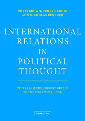 International Relations in Political Thought: Texts from the Ancient Greeks to the First World War - Chris Brown - Bøger - Cambridge University Press - 9780521575706 - 25. april 2002