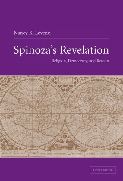 Cover for Levene, Nancy K. (Indiana University, Bloomington) · Spinoza's Revelation: Religion, Democracy, and Reason (Hardcover bog) (2004)