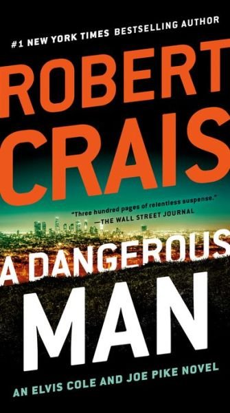 Cover for Robert Crais · A Dangerous Man - An Elvis Cole and Joe Pike Novel (Paperback Book) (2020)