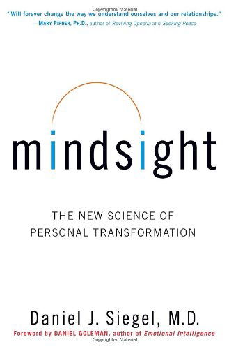 Cover for Daniel J. Siegel · Mindsight: the New Science of Personal Transformation (Inbunden Bok) [1st edition] (2010)