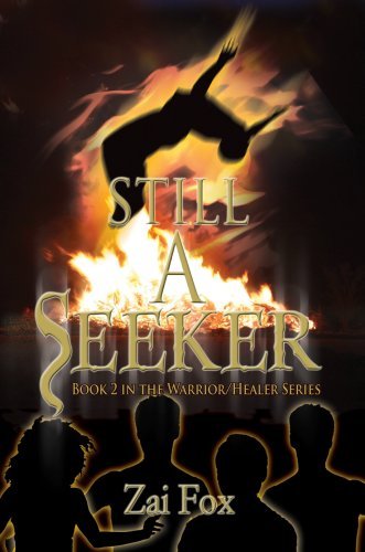 Cover for Zai Fox · Still a Seeker: Book 2 in the Warrior / Healer Series (Taschenbuch) (2007)