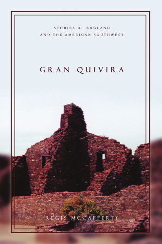 Cover for Regis Mccafferty · Gran Quivira: Stories of England and the American Southwest (Paperback Book) (2007)
