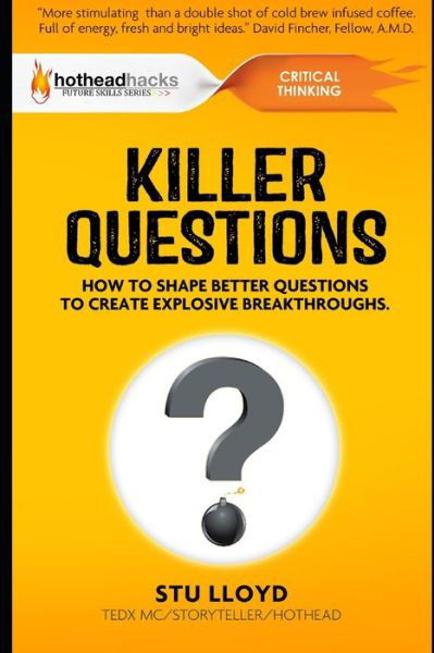 Cover for Stu Lloyd · KILLER QUESTIONS : How to Shape Better Questions to Create Explosive Breakthroughs (Paperback Book) (2020)