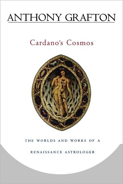 Cover for Anthony Grafton · Cardano’s Cosmos: The Worlds and Works of a Renaissance Astrologer (Paperback Book) (2001)