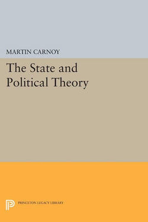 Cover for Martin Carnoy · The State and Political Theory - Princeton Legacy Library (Paperback Book) (2014)