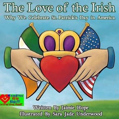 Cover for Jaimie Hope · The Love of the Irish : Why We Celebrate St. Patrick's Day in America (Paperback Book) (2018)