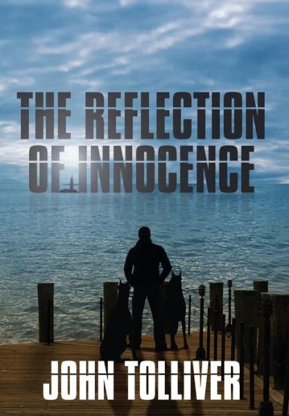John Warren Tolliver · The Reflection of Innocence (Hardcover bog) (2016)