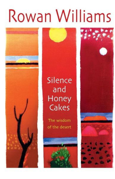 Cover for Rt Hon Rowan Williams · Silence and Honey Cakes: The Wisdom of the Desert (Taschenbuch) [New edition] (2004)