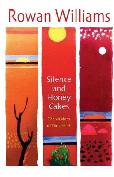 Cover for Rt Hon Rowan Williams · Silence and Honey Cakes: The Wisdom of the Desert (Pocketbok) [New edition] (2004)