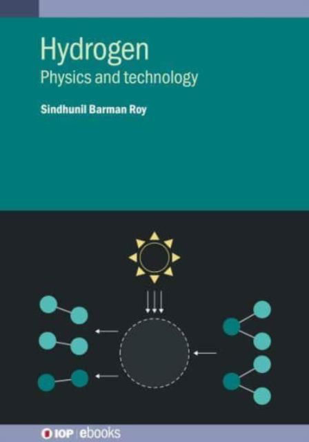 Cover for Sindhunil Barman Roy · Hydrogen: Physics and technology - IOP ebooks (Hardcover Book) (2024)