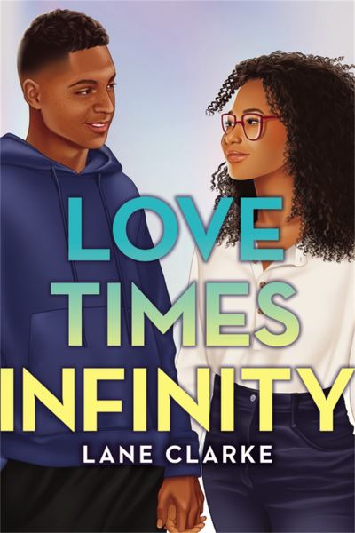 Cover for Lane Clarke · Love Times Infinity (Hardcover Book) (2022)