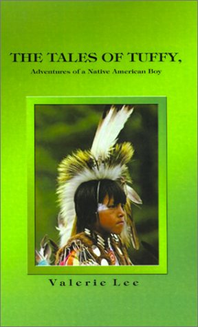 Cover for Valerie Lee · The Tales of Tuffy: Adventures of a Native American Boy (Hardcover Book) (2001)