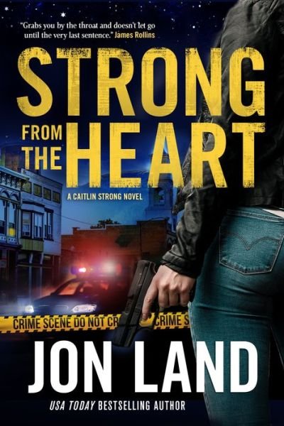 Cover for Jon Land · Strong from the Heart : A Caitlin Strong Novel (Hardcover bog) (2020)