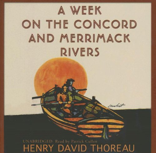 A Week on the Concord and Merrimack Rivers - Henry David Thoreau - Äänikirja - Blackstone Audio Inc. - 9780786158706 - perjantai 1. kesäkuuta 2001