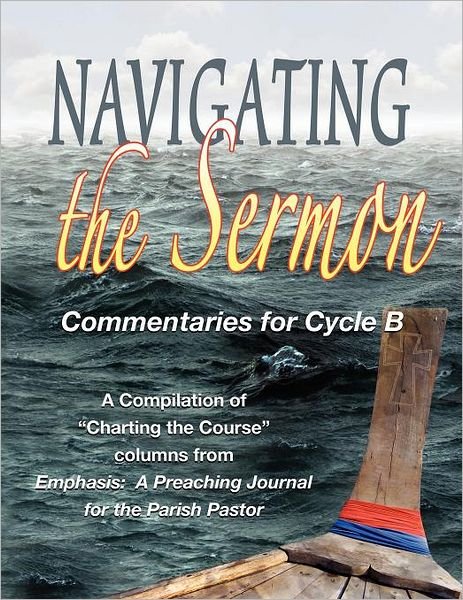 Cover for Css Publishing Company · Navigating the Sermon for Cycle B of the Revised Common Lectionary (Pocketbok) (2011)