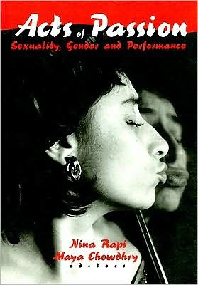 Acts of Passion: Sexuality, Gender, and Performance - Nina Rapi - Bøger - Taylor & Francis Inc - 9780789003706 - 24. juli 1998