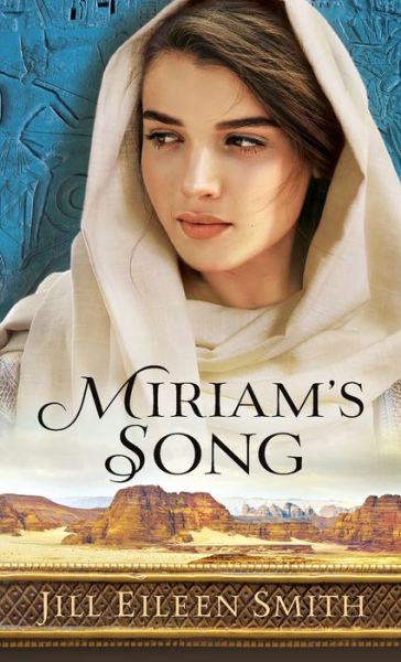 Cover for Jill Eileen Smith · Miriam's Song (Hardcover Book) (2021)