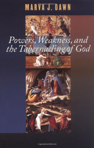 Cover for Marva J. Dawn · Powers, Weakness, and the Tabernacling of God - Schaff Lectures at Pittsburgh Theological Seminary, 2000. (Paperback Book) (2001)