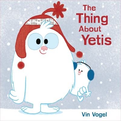 Cover for Vin Vogel · The Thing About Yetis (Innbunden bok) (2015)