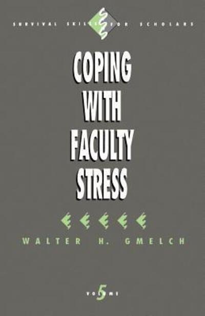 Cover for Walter H. Gmelch · Coping with Faculty Stress - Survival Skills for Scholars (Paperback Book) (1993)