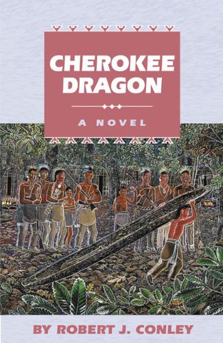 Cover for Robert J. Conley · Cherokee Dragon: a Novel (Robert J. Conley's Real People Series) (Paperback Book) (2001)