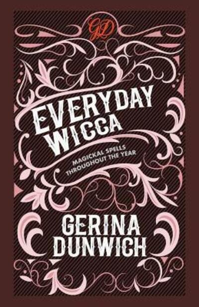 Cover for Gerina Dunwich · Everyday Wicca Magickal Spells Throughout the Year (Paperback Book) (2018)