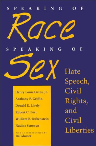 Cover for Henry Louis Gates Jr. · Speaking of Race, Speaking of Sex: Hate Speech, Civil Rights, and Civil Liberties (Hardcover Book) (1995)