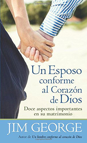 Cover for Jim George · Un Esposo Conforme Al Corazón De Dios (Pocketbok) [Spanish, Tra edition] (2014)