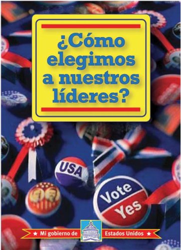 Cover for William David Thomas · Como Elegimos a Nuestros Lideres?/ How Do We Elect Our Leaders? (Mi Gobierno De Estados Unidos / My American Government) (Spanish Edition) (Hardcover Book) [Spanish, Tra edition] (2008)