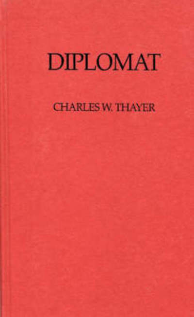 Cover for Charles W. Thayer · Diplomat (Hardcover Book) (1975)