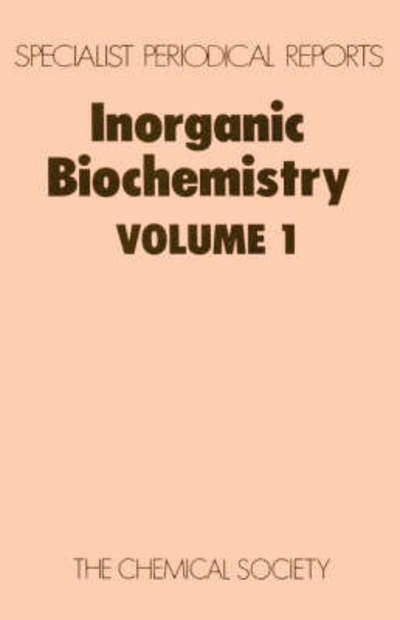 Inorganic Biochemistry: Volume 1 - Specialist Periodical Reports - Royal Society of Chemistry - Bücher - Royal Society of Chemistry - 9780851865706 - 1979