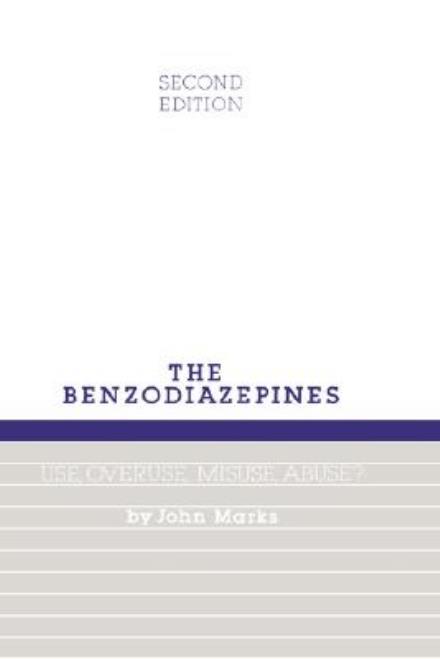 Cover for J. Marks · Benzodiazepines, Use, Overuse, Misuse and Abuse (Hardcover Book) [2nd ed. 1985 edition] (1985)