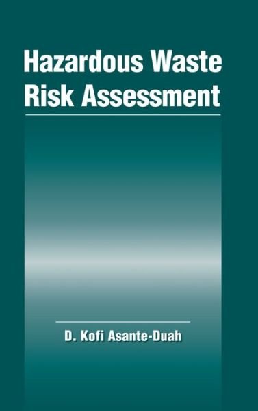 Cover for Kofi Asante-Duah · Hazardous Waste Risk Assessment (Innbunden bok) (1993)