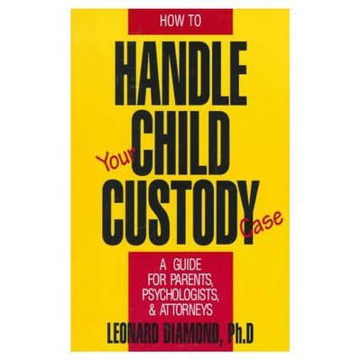 Cover for Leonard Diamond · How to Handle Your Child Custody Case (Paperback Book) (1989)