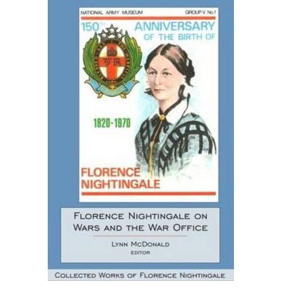 Cover for Lynn McDonald · Florence Nightingale on Wars and the War Office: Collected Works of Florence Nightingale, Volume 15 - Collected Works of Florence Nightingale (Inbunden Bok) (2011)