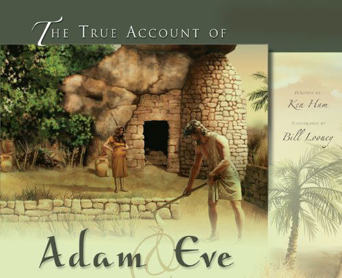 Cover for Ken Ham · The True Account of Adam &amp; Eve (Hardcover Book) (2012)