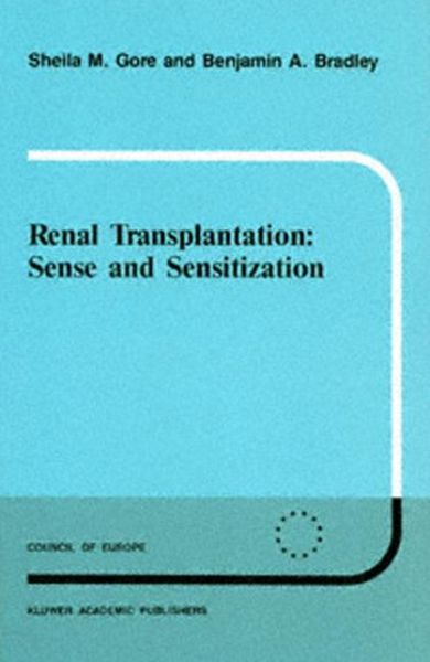 Cover for S.M. Gore · Renal Transplantation: Sense and Sensitization - Developments in Nephrology (Hardcover Book) [1988 edition] (1988)