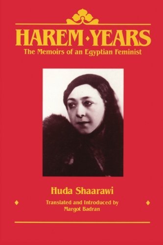 Cover for Huda Shaarawi · Harem Years: the Memoirs of an Egyptian Feminist, 1879-1924 (Taschenbuch) (1993)