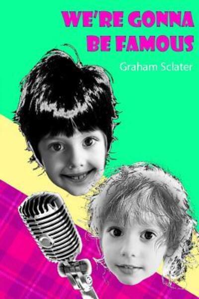 Cover for Mr Graham Sclater · We're gonna be famous (Paperback Book) (2009)