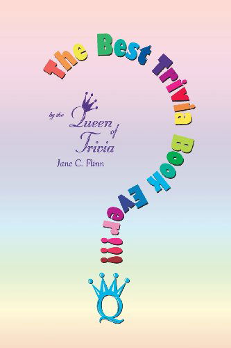Cover for Jane C. Flinn · The Best Trivia Book Ever!!! (Paperback Book) (2007)