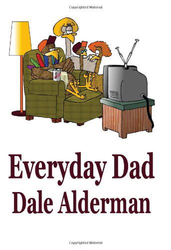 Cover for Dale Alderman · Everyday Dad (Paperback Book) (2008)