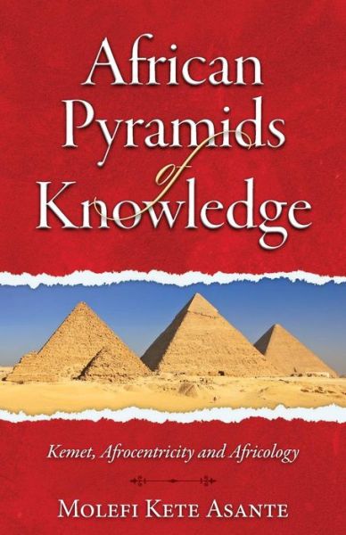 Cover for Molefi Kete Asante · African Pyramids of Knowledge (Paperback Book) (2015)