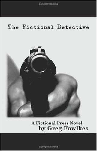 Cover for Irene S. Cash · The Fictional Detective: a Fictonal Press Novel (Paperback Book) (2009)