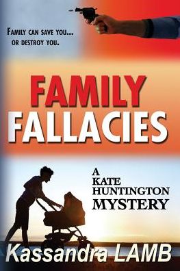 Cover for Kassandra Lamb · Family Fallacies : A Kate Huntington Mystery (Paperback Book) (2016)