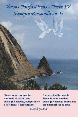 Cover for Mr. Joseph García · Versos Polifaseticos - Parte Iv: Siempre Pensando en Ti (Versos Polifaséticos) (Volume 4) (Spanish Edition) (Pocketbok) [Spanish, One edition] (2014)