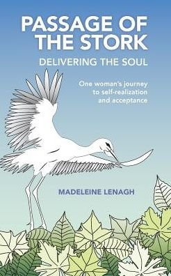 Cover for Madeleine Lenagh · Passage of the Stork, Delivering the Soul: One Woman's Journey to Self-realization and Acceptance (Paperback Book) (2015)