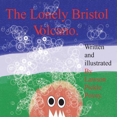 Cover for Lawson Pickle Povey · The Lonely Bristol Volcano. (Paperback Book) (2016)