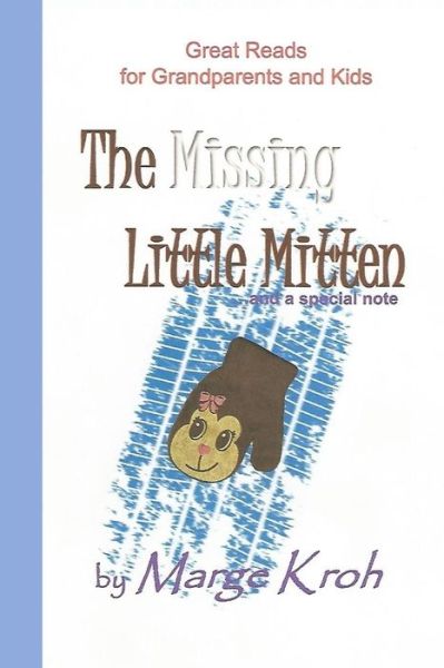 Cover for Marge Kroh · The Missing Little Mitten ...and a special note : Great Reads for Grandparents and Kids (Paperback Book) (2017)