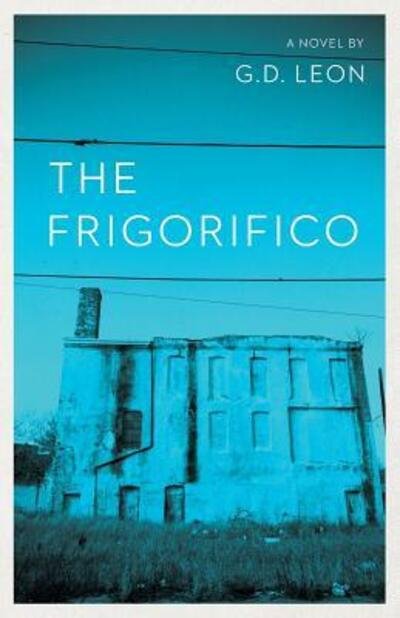 Cover for G D Leon · The Frigorifico (Paperback Bog) (2016)